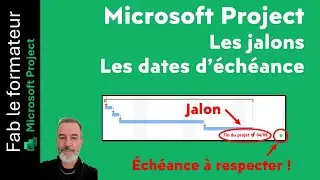 Microsoft Project - Les jalons et les dates d'&eacute;ch&eacute;ance