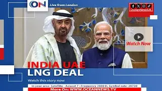 India and UAE Seal $3B LNG Supply Pact, Expand Strategic Ties