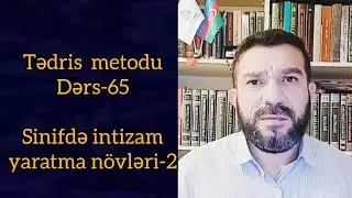 Tedris metodu-65. Sinifde intizam yaratma yollari-2