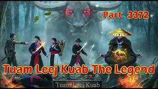 Tuam Leej Kuab The Legend Hmong Warrior  (Part 3372)