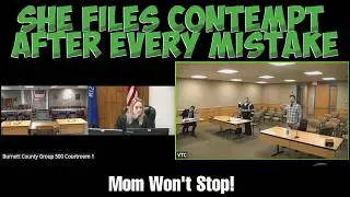 She Files Contempt After EVERY Mistake - Mom Won't Stop!