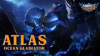 Next New Hero Mobile Legends Bang Bang  Atlas Ocean Gladiator