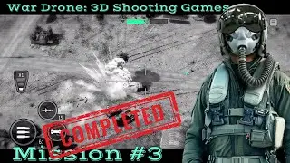 War Drone: 3D Shooting Games | Mission 03 &ndash; Completed