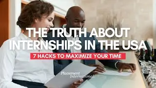 The TRUTH About Internships in the USA: 7 Hacks to Maximize Your Time