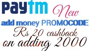 Paytm new add money PROMOCODE Rs20 cashback January 2019 offer