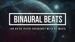 Binaural Beats Meditation No Music ▶ Cosmic Octave Pluto 140.64 Hz 🙏 Regeneration and Transformation