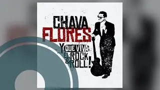 Chava Flores... Y Que Viva el Rock & Roll! (Full Album) (Official Audio)