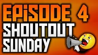Shoutout Sunday Episode #4 - GROW YOUR CHANNEL!