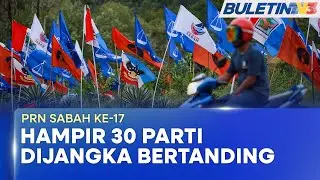 PRN SABAH KE-17 | Hampir 30 Parti Politik Dijangka Kemukakan Calon Untuk Bertanding (BU)