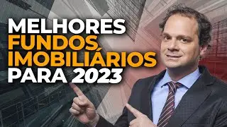 OS MELHORES FIIS PARA VOC&Ecirc; INVESTIR EM 2023!
