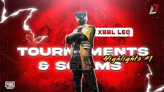 Tournament and Scrims Highlights 1 | XBblLeo | XB Blood Legion