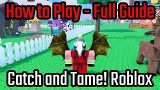 How to Play Catch and Tame! Roblox - Full Guide Full Gameplay