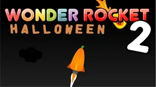 Wonder Rocket: Halloween 2 (прохождение игры)