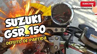 Suzuki GSR 150i Defeito De Partida Luz De Inje&ccedil;&atilde;o - Solu&ccedil;&atilde;o Rapida