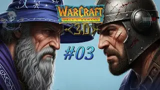 I. [#03 last] Warcraft Orcs & Humans ✮3D✮ (Human ⚔️ campaign)