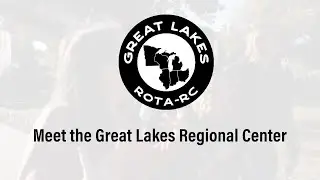Meet the Great Lakes Regional Center (ROTA RC)