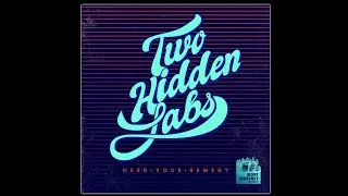 Trailer - Two Hidden Labs / Need Your Remedy