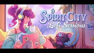 Spirit City: Lofi Sessions - 1 hour of Chill, no commentary