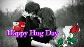 Happy Hug Day Status Video 2023 💑Hug Day Whats app Status Video💐12 February hug day Status video💕