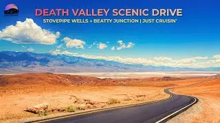 Stovepipe Wells to Beatty Junction | Death Valley Scenic Drive (Just Cruisin&rsquo; POV)