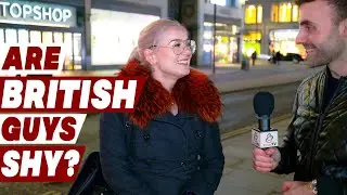Are British guys shy?