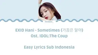 EXID (Hani) - Sometimes (가끔은 말야) IDOL: The Coup OST Easy Lyrics Sub Indonesia