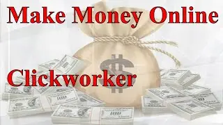How to make money online. The easy way! Clickworker