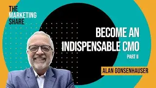Becoming an Indispensable CMO: Finance, Alignment & AI Advice with Alan Gonsenhauser (Ep 54)