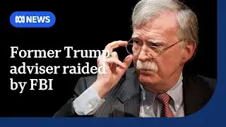 Home and office of Trump critic John Bolton raided by FBI agents | ABC NEWS