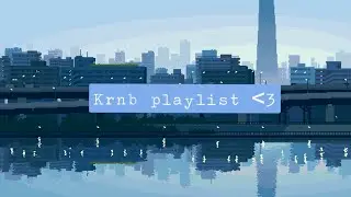 Krnb playlist so we can pretend that we don&rsquo;t have problems ;)