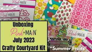 Unboxing the Pink & Main July 2023 Summer Fruits Crafty Courtyard Kit