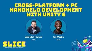 SLICE 2025: Creating Cross Platform Games using Unity
