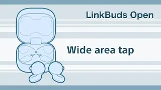 LinkBuds Open How to use the Wide Area Tap
