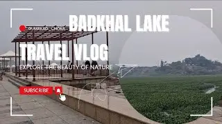 Badkhal Lake Faridabad | Badkhal Jheel | Best Place In Faridabad | Faridabad TouristPlace | Haryana