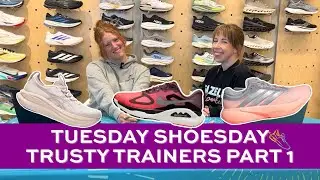 Tuesday Shoesday  - Trusty Trainers Part 1 - Episode 7