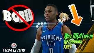 WILL NBA LIVE 19 BECOME TO BORING WITH LACK OF GAME MODES???