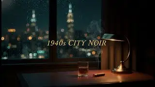 1940s Classic Jazz 🎻 Elegant City Night Ambience for Focus, Work & Sleep [Old Money Aesthetic]