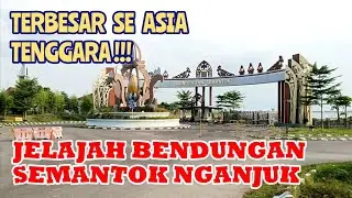 JELAJAH BENDUNGAN SEMANTOK NGANJUK, TERPANJANG SE ASIA TENGGARA!!!