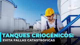 Tanques Criog&eacute;nicos: Lo que NECESITAS saber para Evitar Fugas y Fallas