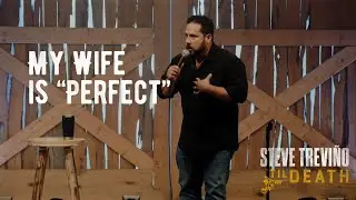 My Wife is Perfect - Steve Trevi&ntilde;o - 'Til Death