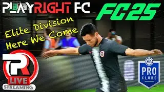 LIVE FC25 Pro Clubs with PlayRight FC!! Lets Go!