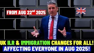 From August 2025 - New UK ILR & Immigration Changes Everyone Must Know!