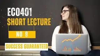 Eco401 Short Lecture 9 Consumer Behavior And Consumption Side Analysis in  Economics