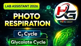 Photo Respiration, C2- Cycle, Glycolate Cycle | Lab Assistant Science| Lab Assistant Biology 