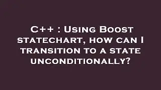 C++ : Using Boost statechart, how can I transition to a state unconditionally?