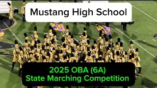 Mustang High School ~ 2025 OBA (6A) State Marching Competition 
