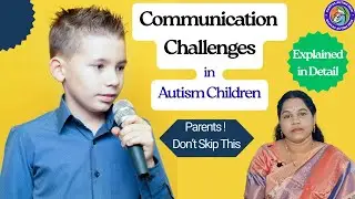 Understanding Communication Challenges in Autism: A Comprehensive Guide for Parents and Educators