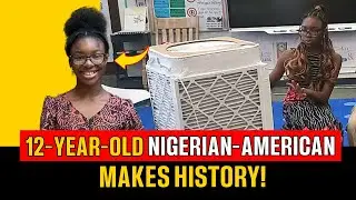 12-Year-Old Nigerian-American’s Innovative Air Filter Secures $11.5 Million! #innovation