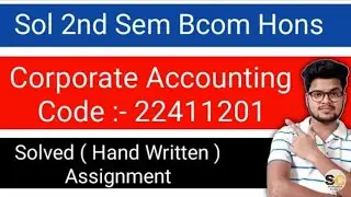 Code - 22411201 Du Sol Bcom Hons Corporate Accounting Assignment 2021 | 2nd Sem Solved Assignment