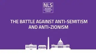 NLS 2019 - The Battle Against Antisemitism and anti-Zionism